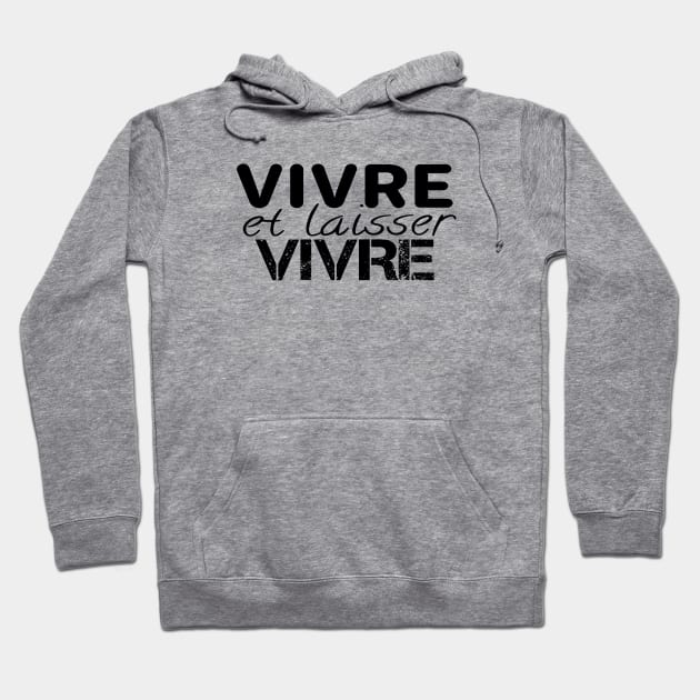 Quote Live and let live in French Hoodie by ZenNature